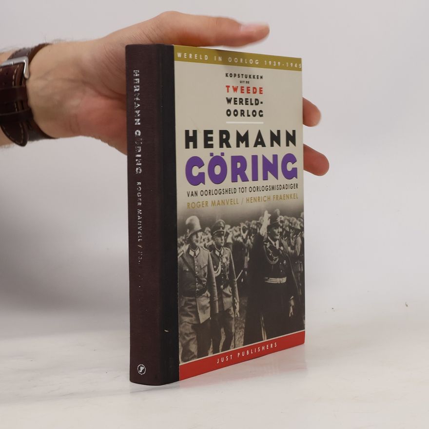 Roger Manvell Göring: wereld in oorlog 1939-1945 (Kopstukken uit de Tweede Wereldoorlog wereld in oorlog 1939-1945, 3, Band 3)