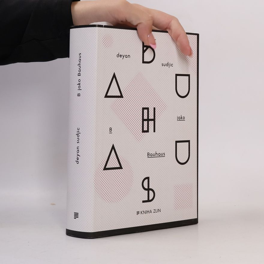Deyan Sudjic B jako Bauhaus