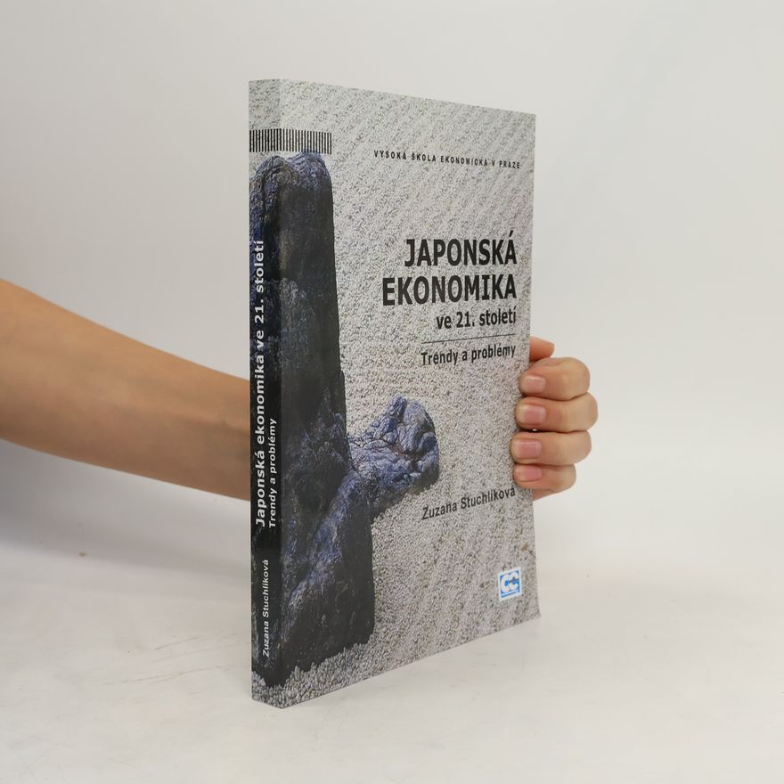 Zuzana Stuchlíková Japonská ekonomika ve 21. století: trendy a problémy