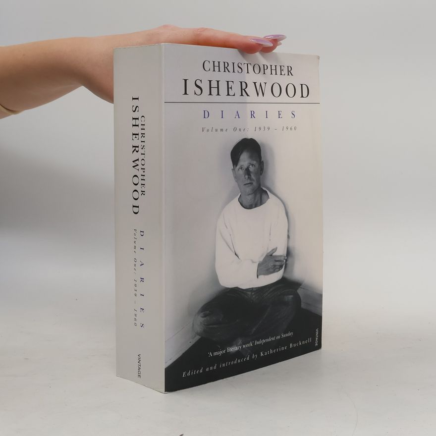 Christopher Isherwood Christopher Isherwood Diaries Volume 1