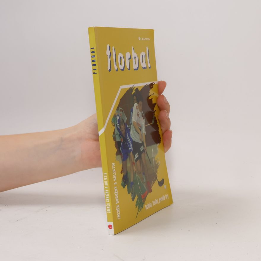 Zdeněk Skružný Florbal. Technika, trénink, pravidla hry