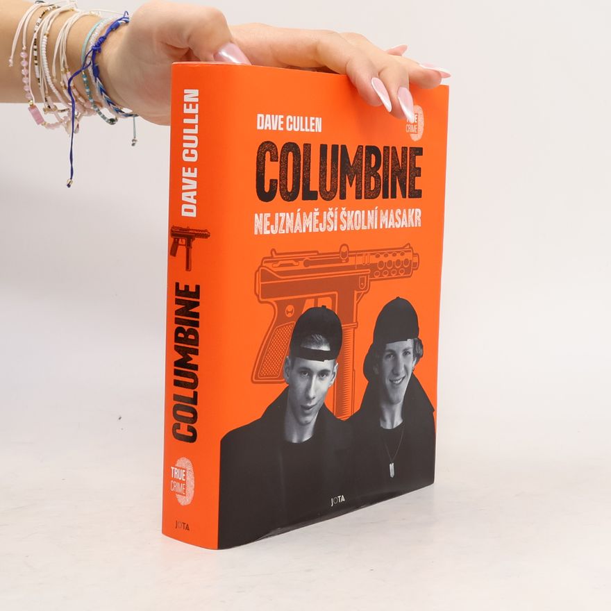 Dave Cullen Columbine : nejznámější školní masakr
