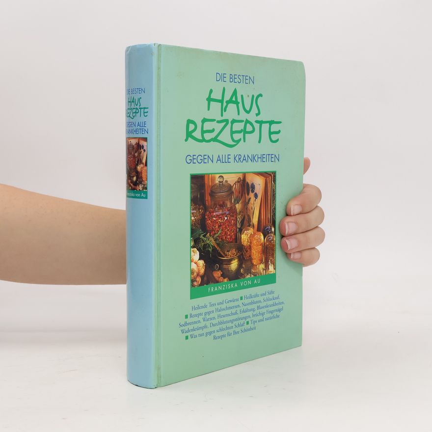 Christina Zacker Die besten Hausrezepte gegen alle Krankheiten
