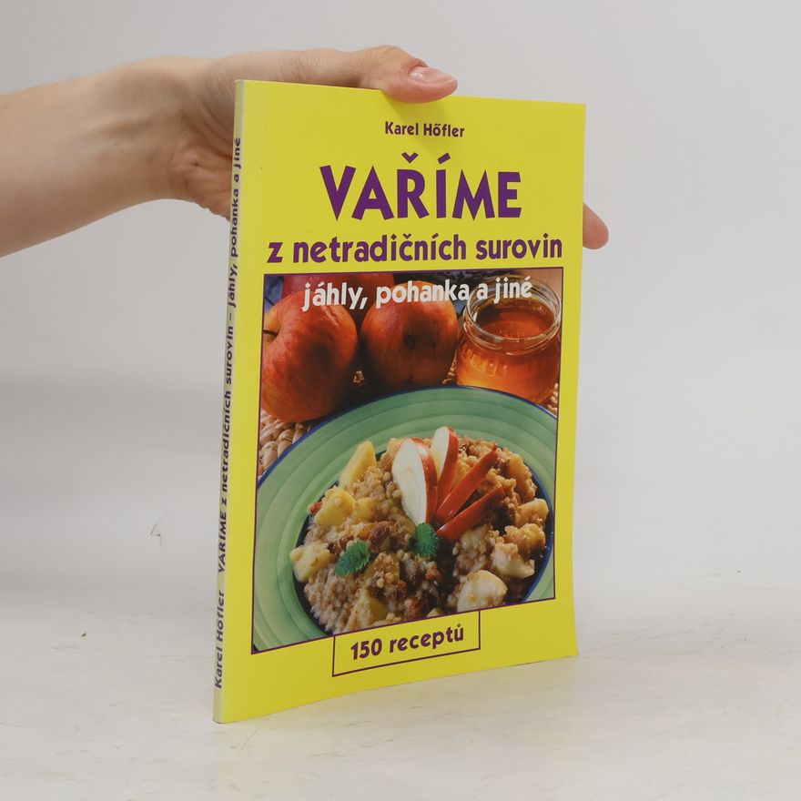 Karel Höfler Vaříme z netradičních surovin - jáhly, pohanka a jiné
