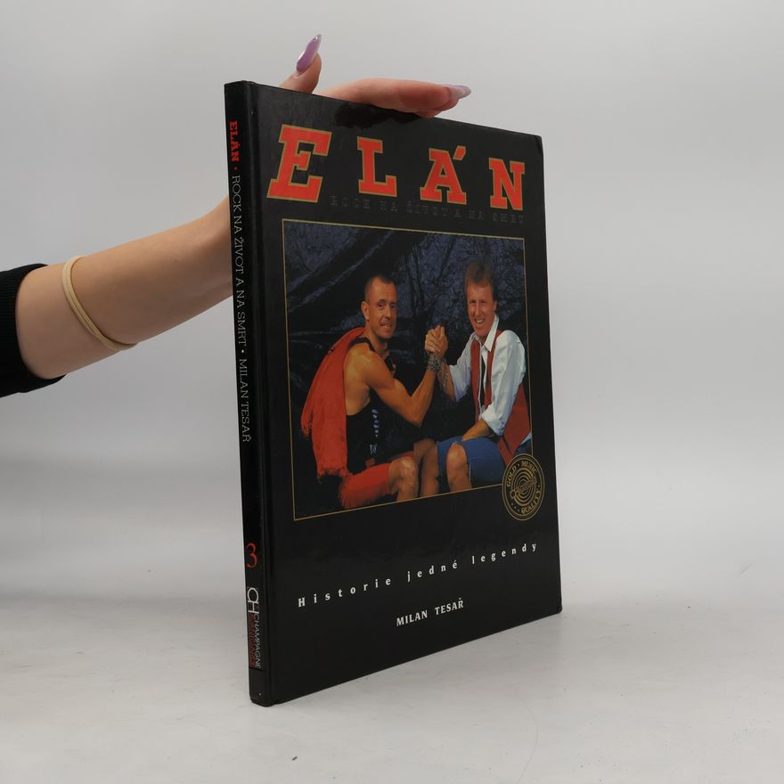 Milan Tesař Elán: Rock na život a na smrt: Historie jedné legendy