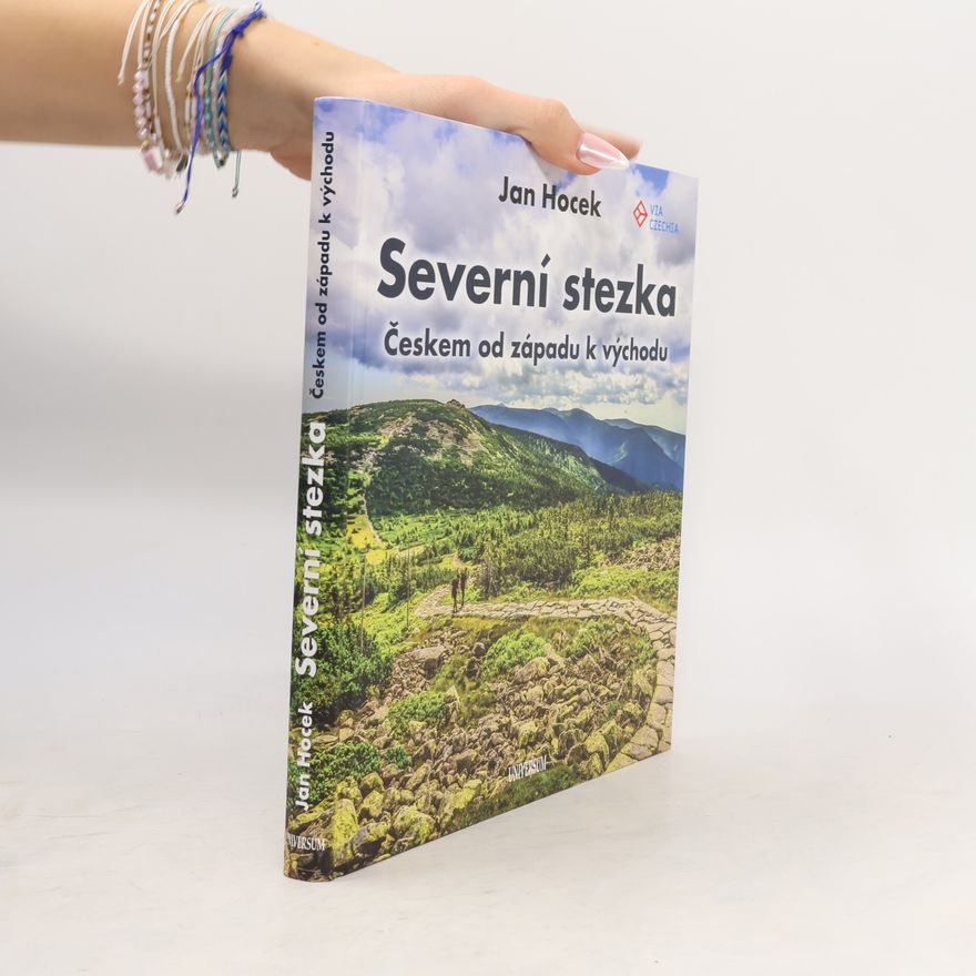 Jan Hocek Severní stezka : Českem od západu k východu
