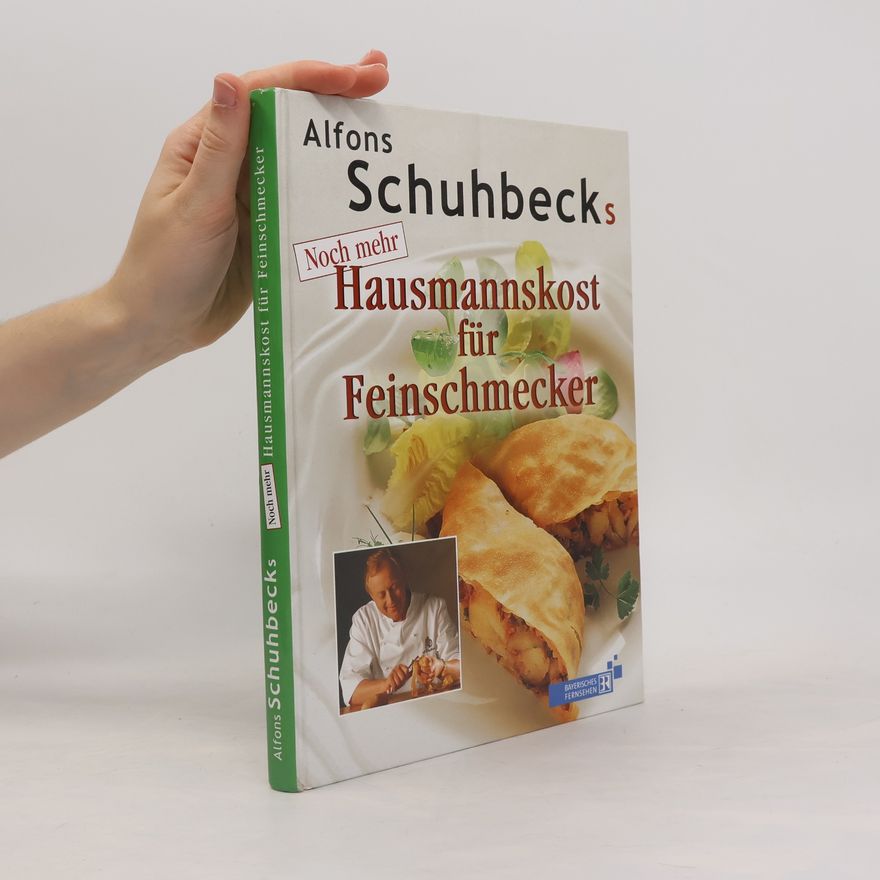 Alfons Schuhbeck Noch mehr Hausmannskost für Feinschmecker