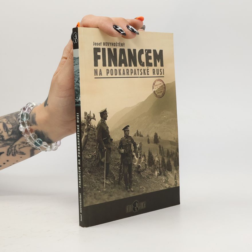 Josef Nevyhoštěný Financem na Podkarpatské Rusi