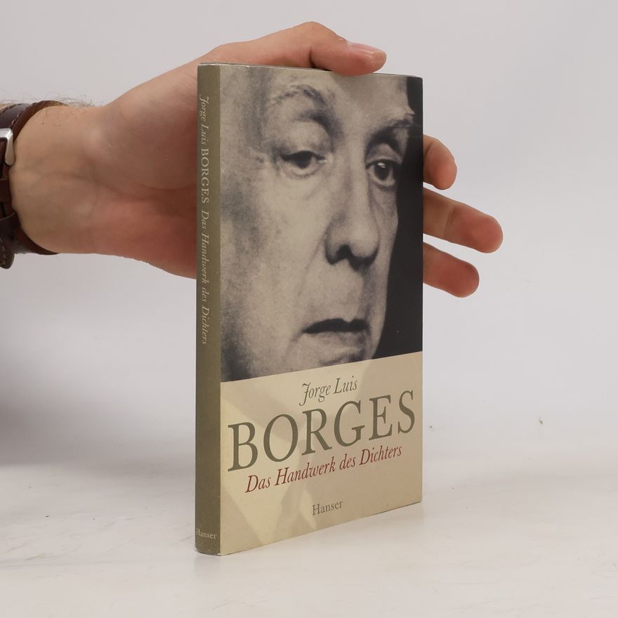 Jorge Luis Borges Das Handwerk des Dichters