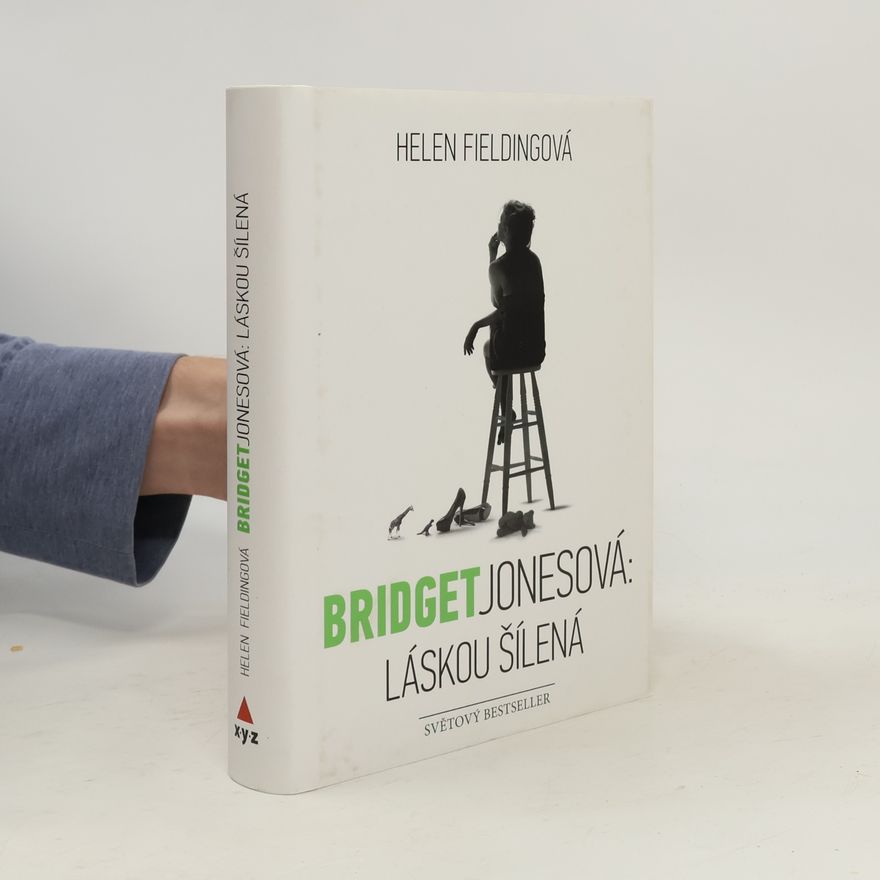 Helen Fielding Bridget Jonesová. Láskou šílená