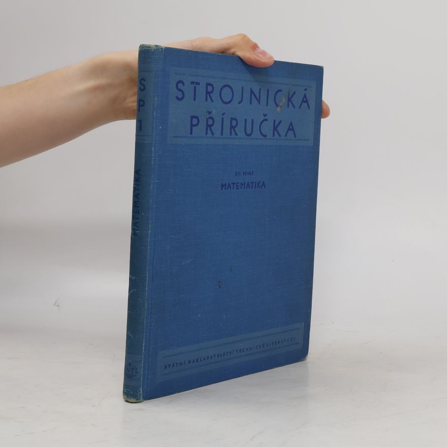 Autorenkollektiv Strojnická příručka díl I. Matematika