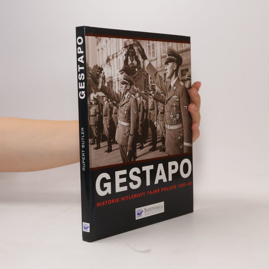 Rupert Butler Gestapo. Dějiny Hitlerovy tajné policie 1933-45