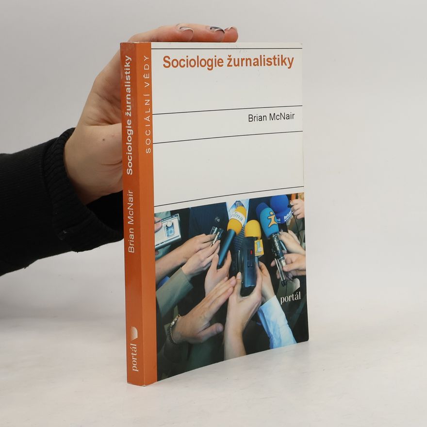 Brian McNair Sociologie žurnalistiky