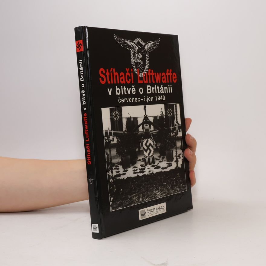 Chris Goss Stíhači Luftwaffe v bitvě o Británii : červenec-říjen 1940