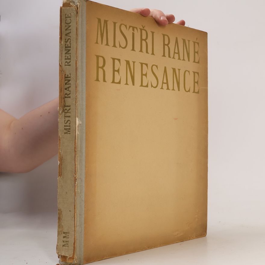 Antonín Matějček Mistři malířství. Mistři rané renesance