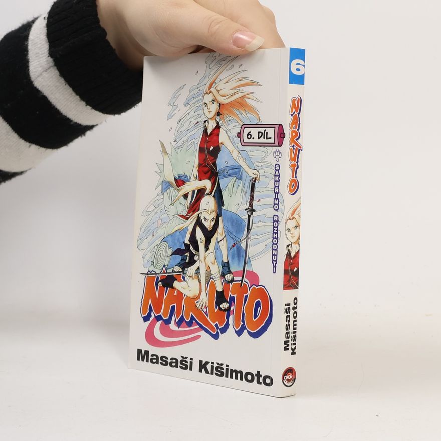Masaši Kišimoto Naruto. 6. díl, Sakuřino rozhodnutí