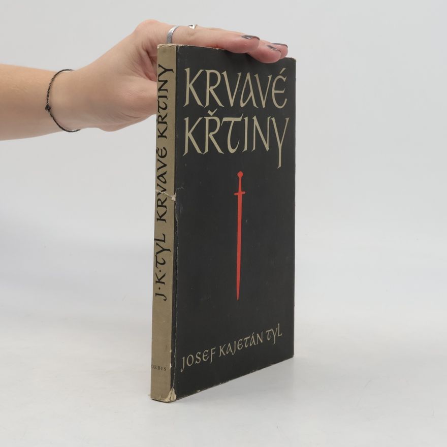 Josef Kajetán Tyl Krvavé křtiny čili Drahomíra a její synové