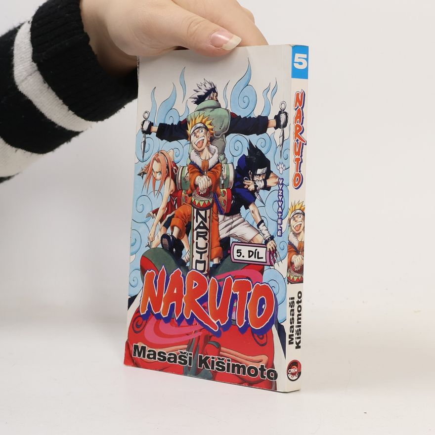 Masaši Kišimoto Vyzyvatelé. Naruto 5. díl
