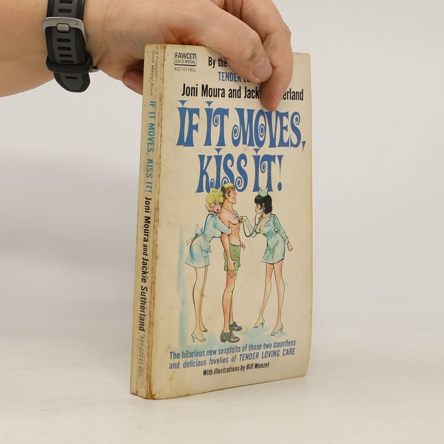 Bill Wenzel If it Moves, Kiss It!