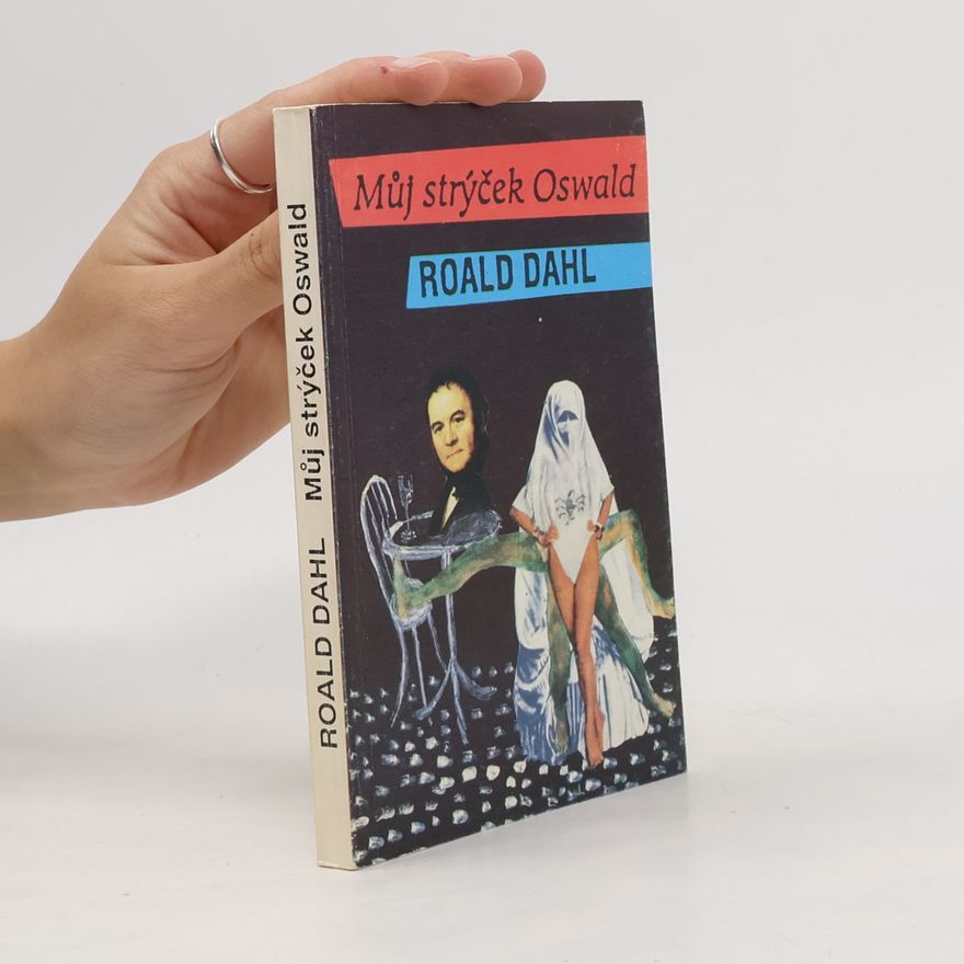 Roald Dahl Můj strýček Oswald