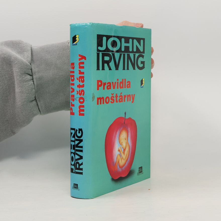 John Irving Pravidla moštárny