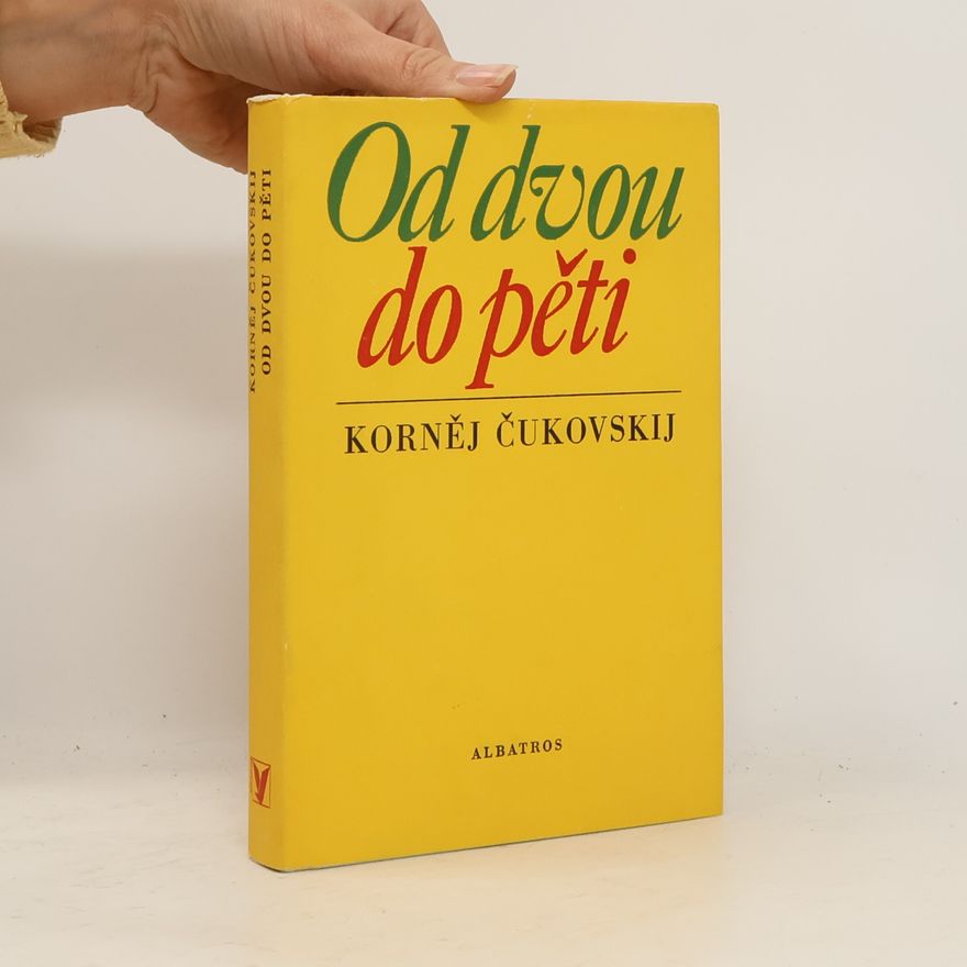 Kornej Ivanovič Čukovskij Od dvou do pěti