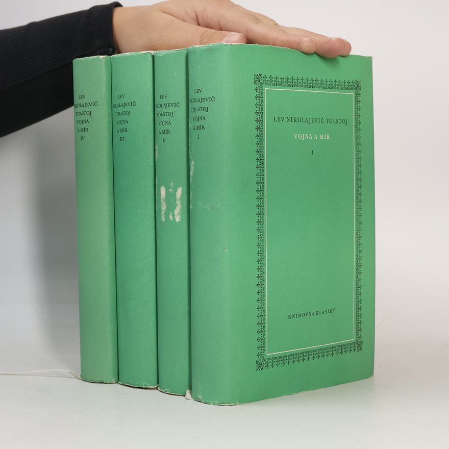Lev Nikolajevič Tolstoj Vojna a mír I.-IV. díl
