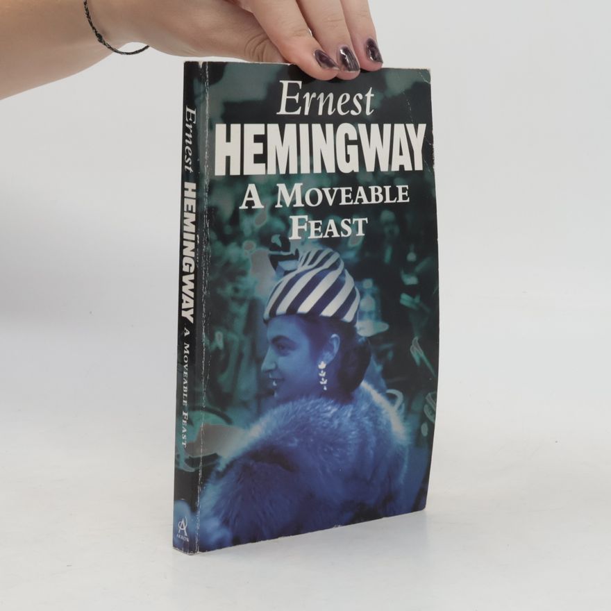 Ernest Hemingway A Moveable Feast