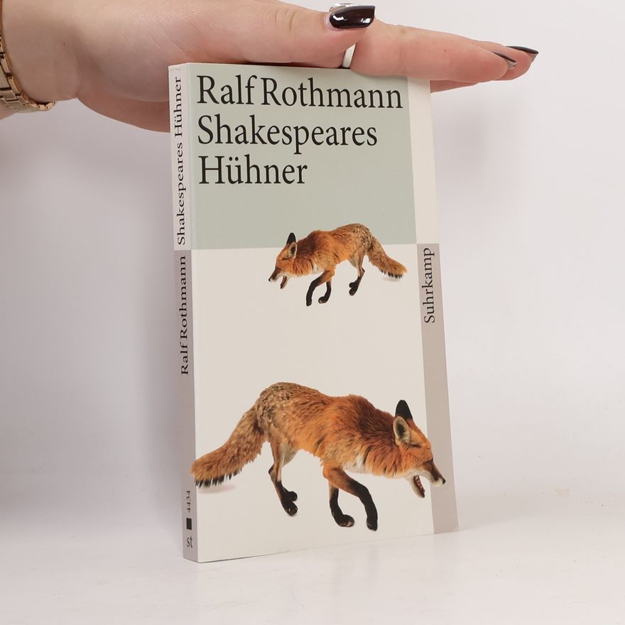 Ralf Rothmann Shakespeares Hühner