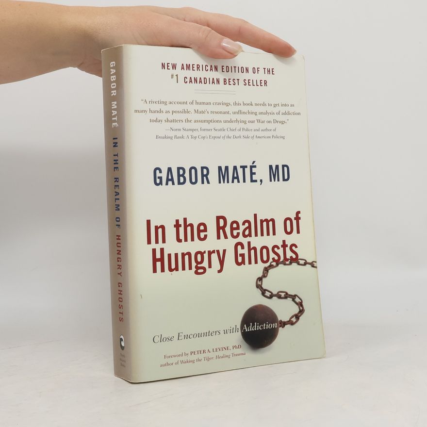 Gabor Maté In the Realm of Hungry Ghosts