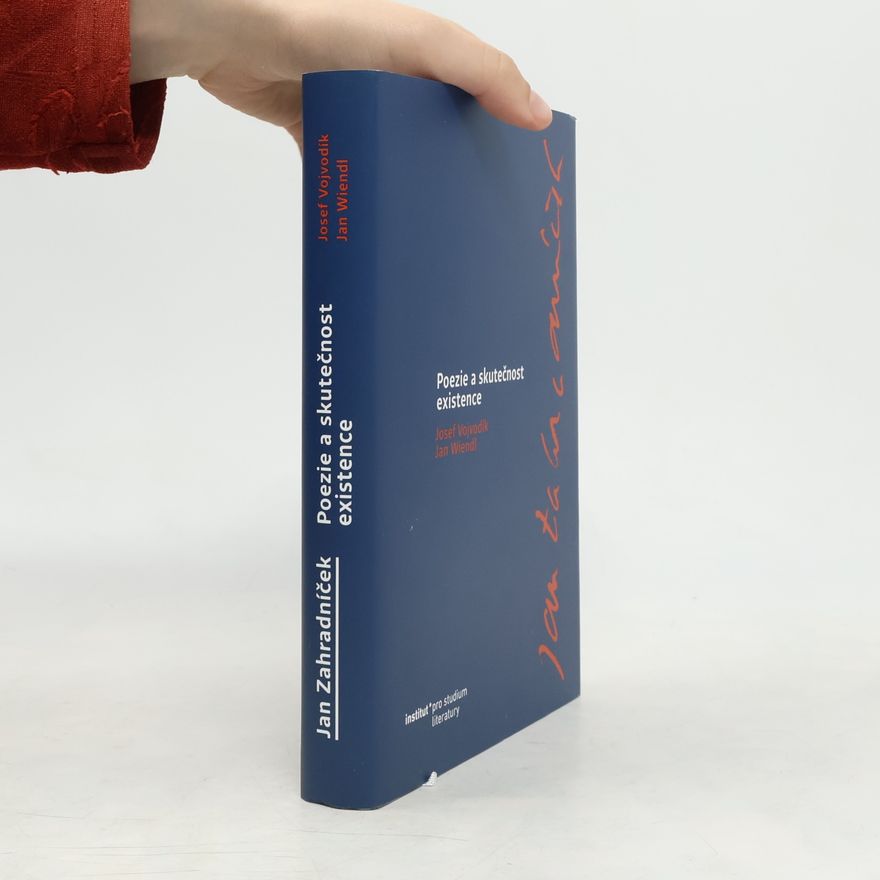 Josef Vojvodík Jan Zahradníček – Poezie a skutečnost existence