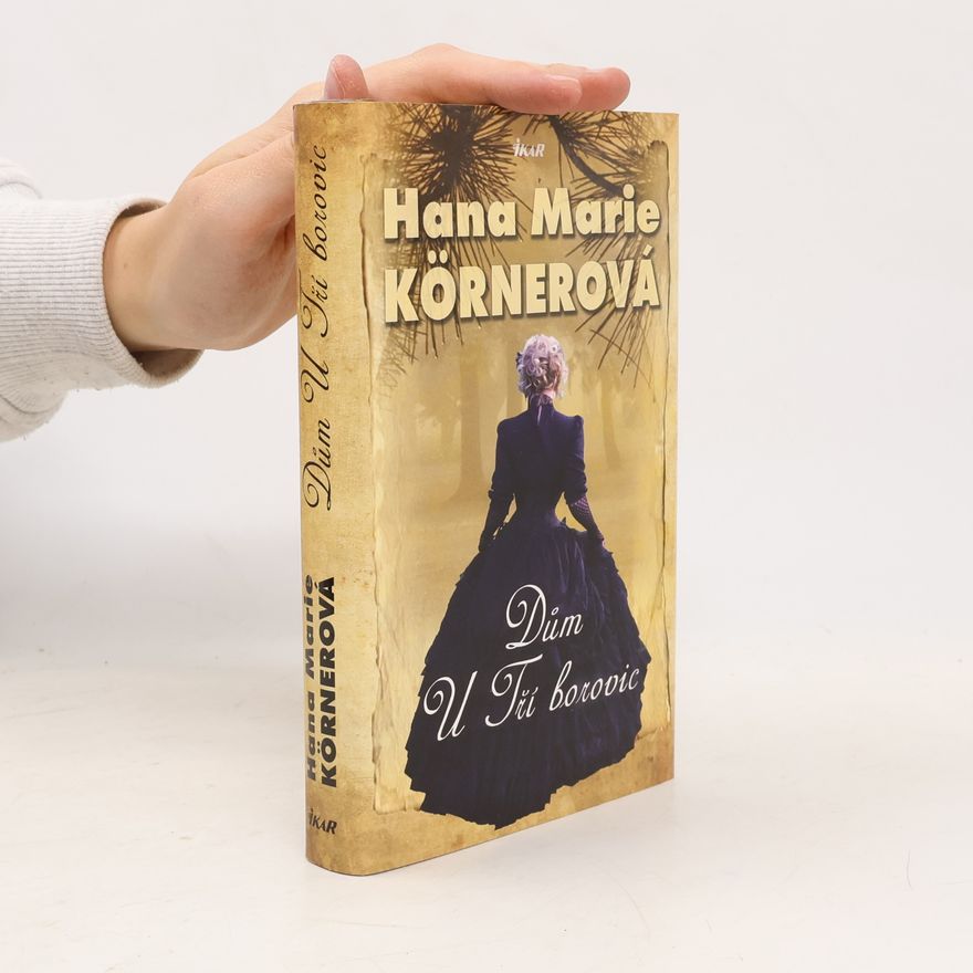 Hana Marie Körnerová Dům U Tří borovic