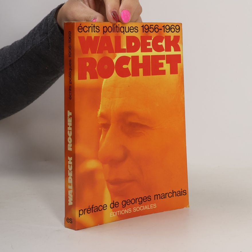 Waldeck Rochet Ecrits politiques 1956-1969