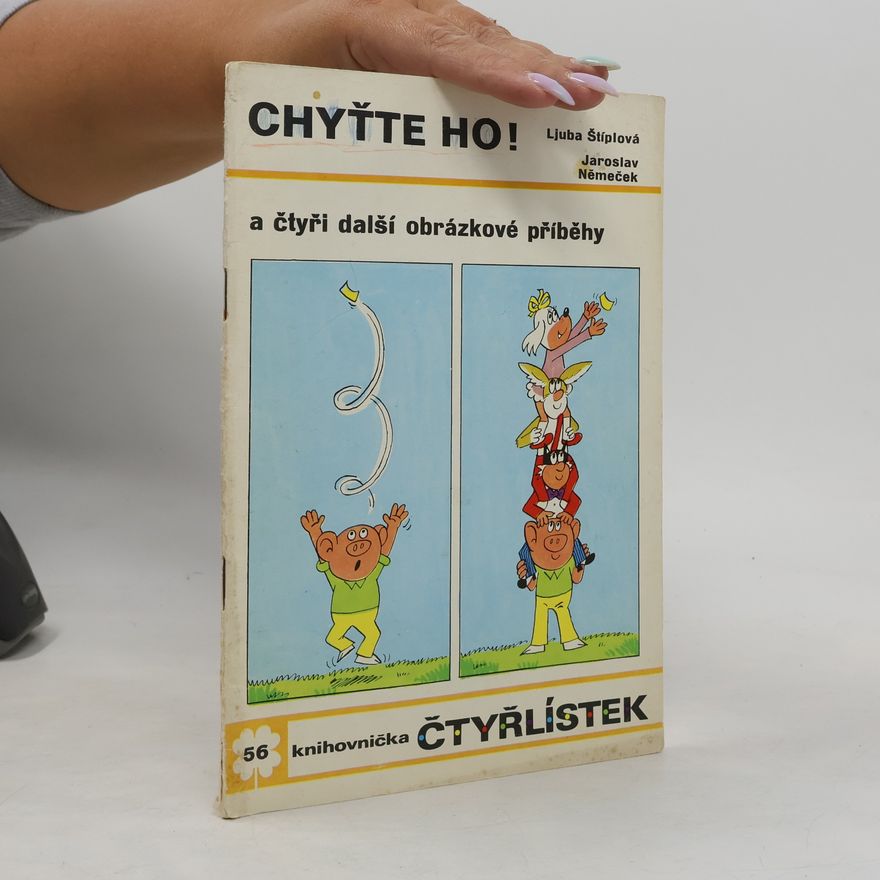 Ljuba Štíplová Čtyřlístek 56. Chyťte ho!