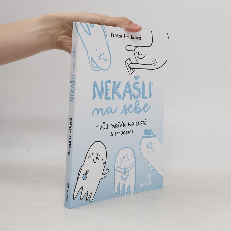 Tereza Hrušková Nekašli na sebe: Tvůj parťák na cestě emocemi