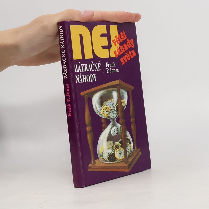 Frank P. Jones Největší záhady světa. Zázračné náhody