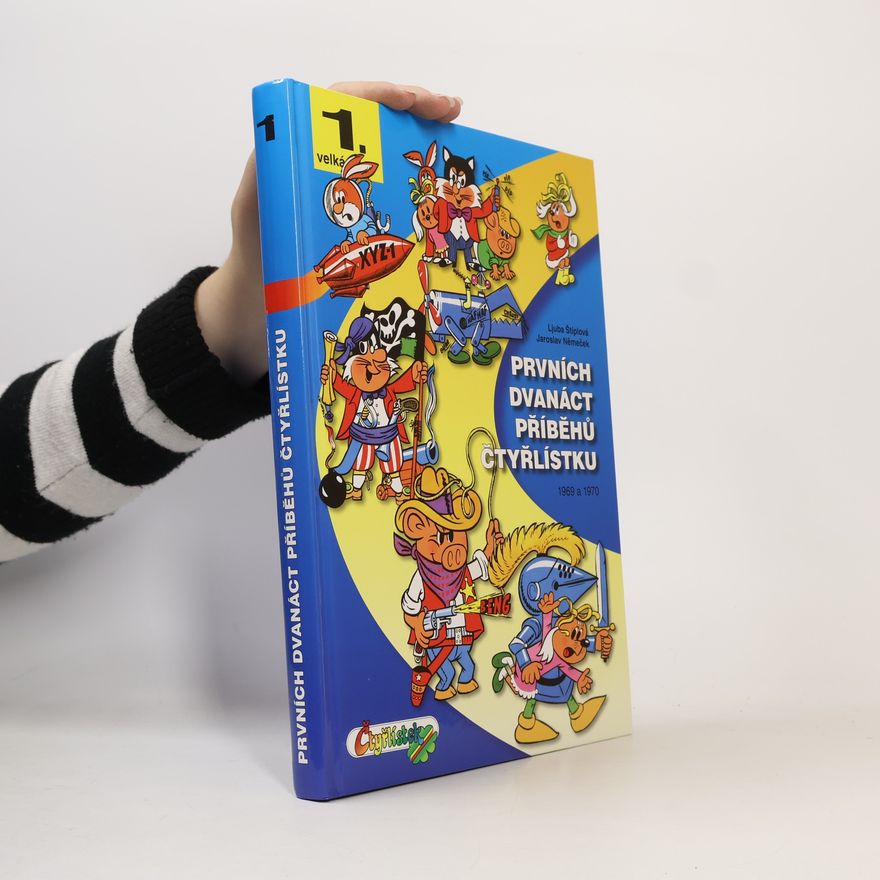 Ljuba Štíplová Prvních dvanáct příběhů Čtyřlístku : 1969-1970