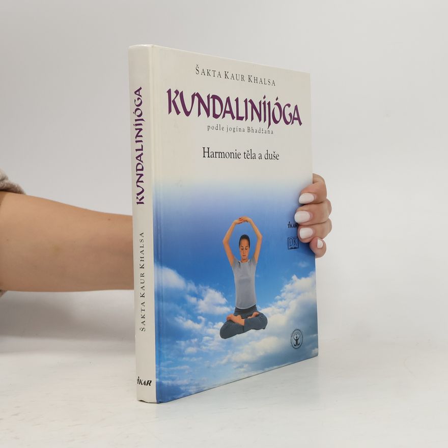 Šakta Kaur Khalsa Kundaliníjóga podle jogína Bhadžana. Harmonie těla a duše