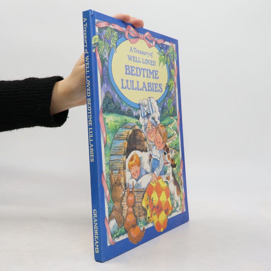 Various authors A Treasury of Well Loved Bedtime Lullabies