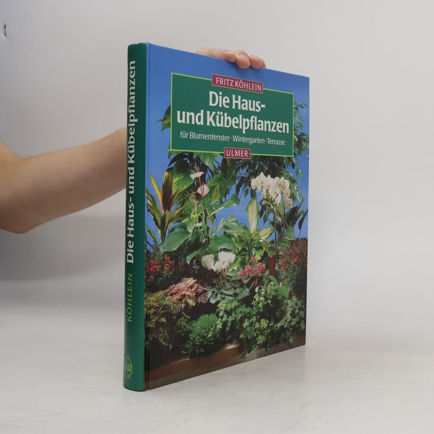 Fritz Köhlein Die Haus- und Kübelpflanzen