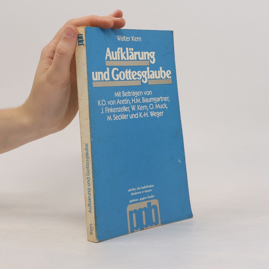 M. Seckler Schriften der Katholischen Akademie in Bayern: Aufklärung und Gottesglaube