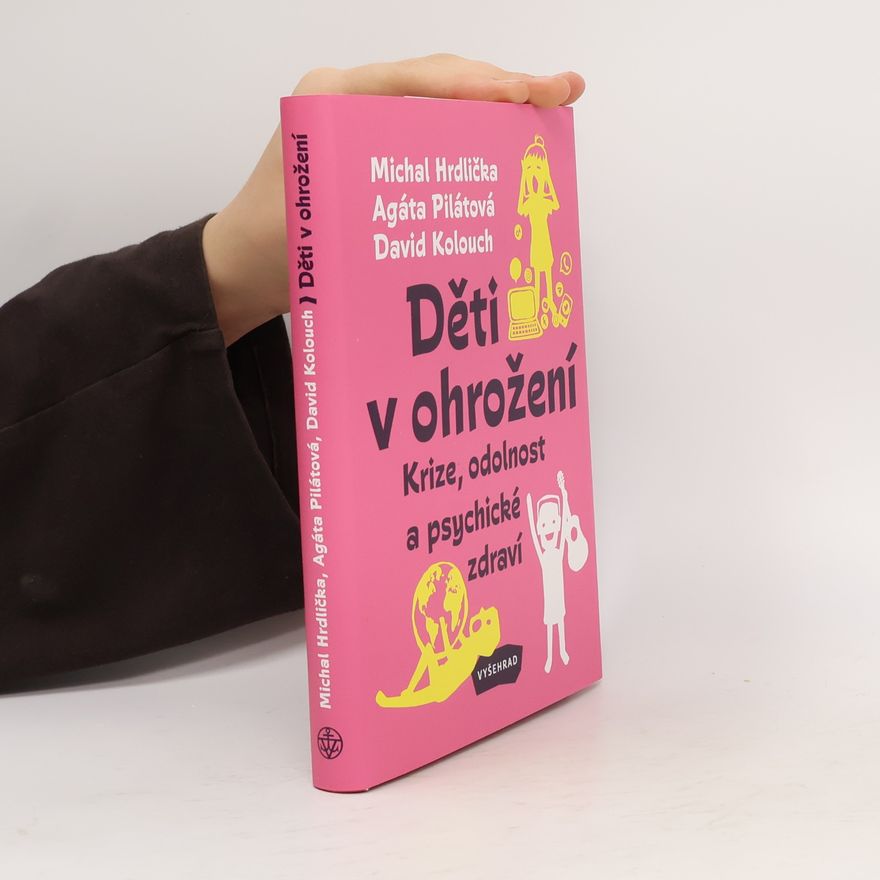David Kolouch Děti v ohrožení. krize, odolnost a psychické zdraví