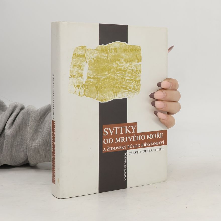Carsten Peter Thiede Svitky od Mrtvého moře a židovský původ křesťanství