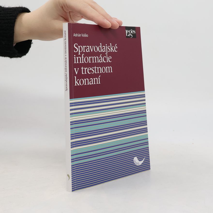 Adrián Vaško Spravodajské informácie v trestnom konaní