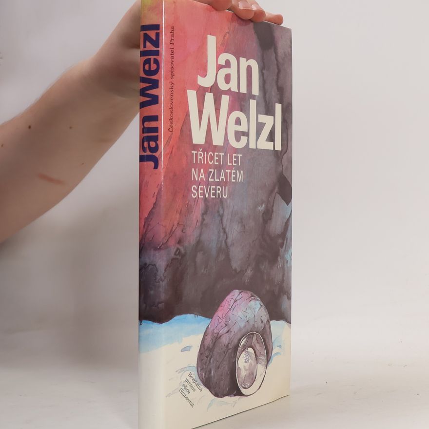 Jan Eskymo Welzl Třicet let na zlatém severu