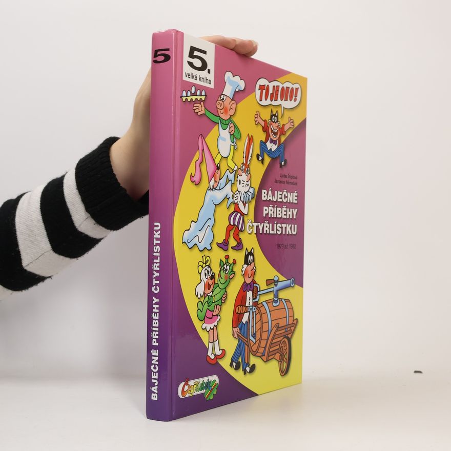 Ljuba Štíplová Báječné příběhy Čtyřlístku : 1979-1982 (5. velká kniha)