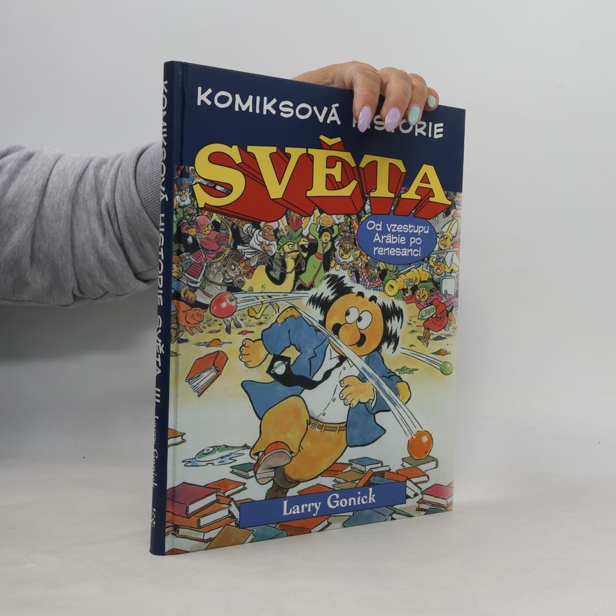 Larry Gonick Komiksová historie světa #3: Od vzestupu Arábie po renesanci