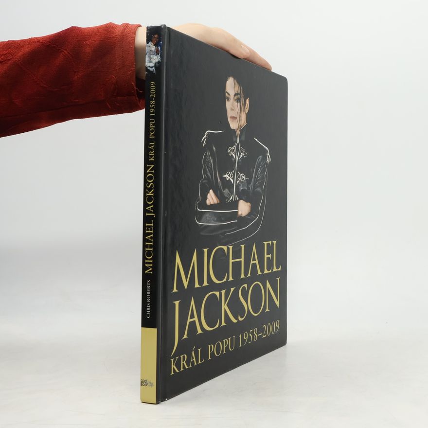 Chris Roberts Michael Jackson. Král popu 1958-2009