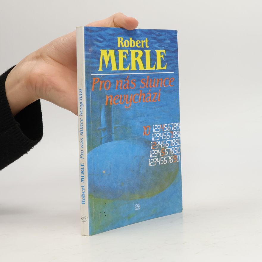 Robert Merle Pro nás slunce nevychází