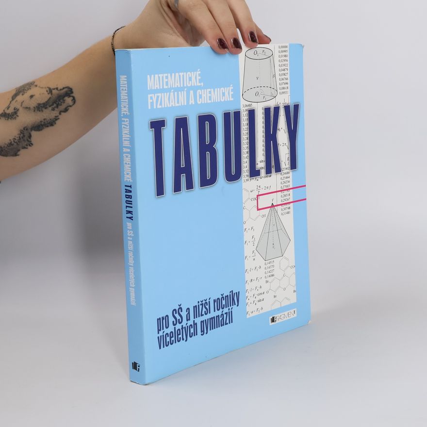 Bohumír Kotlík Matematické, fyzikální a chemické tabulky: Pro SŠ a nižší ročníky víceletých gymnázií